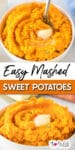 Bowl of mashed sweet potatoes topped with a pat of butter over a second image of fluffy sweet potatoes piled high in the bowl with title text overlay between the images.