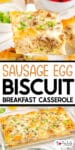 Close-up of a sliced sausage egg biscuit breakfast casserole with melted cheese over a second image of the casserole in the pan with title text between the images.