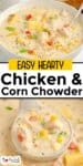 A bowl of chicken and corn chowder with pieces of chicken, corn, and diced vegetables being stirred by a spoon over a second image of a ladle scooping up the soup with title text in between the images.