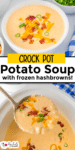 Crock pot potato soup in a bowl with cheese, bacon, and green onions over a second image of the soup being scooped with a ladle out of the crock pot with title text between the images.