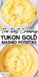 A bowl of yukon gold mashed potatoes topped with melted butter over an image of the mashed potatoes in a pot with title text overlay in between the images.