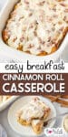 Cinnamon roll casserole with icing in a baking dish over as second image of a serving on a plate with title text in between the images.