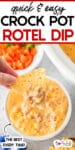 A hand holding a tortilla chip with Rotel dip above a bowl with a slow cooker full of dip nearby with title text across the top of the image.