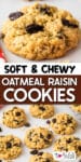 A close up of an oatmeal raisin cookie over a second image of oatmeal raisin cookies on a counter with title text between the images.