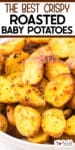 A bowl of crispy roasted baby potatoes, seasoned with herbs with title text across the top of the image.