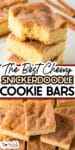 A stack of snickerdoodle cookie bars with a bite taken from the top one over a second image of snickerdoodle cookie bars stacked on parchment paper with title text between the images.