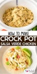 Shredded salsa verde chicken in a crock pot being scooped from above with a second image of a salsa verde chicken taco open from above with title text between the images.