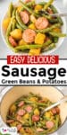 Cooked green beans, sliced sausage, and potatoes in a bowl over a second image in a pot right after it is cooked with title text between the images.