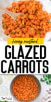 Sliced carrots coated in honey mustard glaze in a bowl with a spoon from above over a second image of the carrots in a pan.