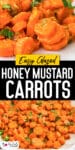 Close-up images of sliced cooked honey mustard carrots garnished over a second image of the carrots in a bowl with title text between the images.