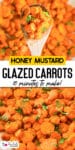 A wooden spoon holding glazed honey mustard carrots over a second close up image of the carrots with title text between the images.