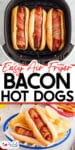 Three bacon-wrapped hot dogs in buns are cooked in an air fryer, with two served in a basket alongside potato chips underneath.