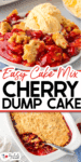 A serving of cherry dump cake topped with vanilla ice cream on a plate, with the rest of the cake in a baking dish nearby. Text reads: "Easy Cake Mix Cherry Dump Cake.