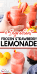 A hand holds a mason jar filled with frozen strawberry lemonade, topped with a straw and sliced strawberry; lemons, strawberries, and a blender are nearby. Text reads: "4 Ingredient Frozen Strawberry Lemonade.