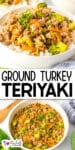 A bowl and a skillet filled with ground turkey teriyaki stir fry with broccoli, carrots, and rice. Text reads "Ground Turkey Teriyaki.
