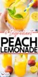 A glass of peach lemonade garnished with mint and lemon slice, surrounded by peaches, lemons, and additional glasses of the drink. Text reads "4 Ingredient Peach Lemonade.