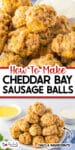 A plate of cheddar bay sausage balls with a second image close up on the cheddar bay biscuit sausage balls and title text between the images.