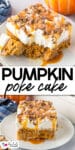 A slice of pumpkin poke cake topped with whipped cream, caramel sauce, and crumbled toffee on a white plate, with a pumpkin in the background.