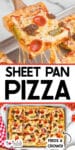 A delicious sheet pan pizza slice being pulled from the pan over a second image of the entire sheet pan pizza sliced.