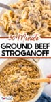 A skillet of ground beef stroganoff with egg noodles and mushrooms, stirred with a wooden spoon, labeled as a 30-minute recipe.