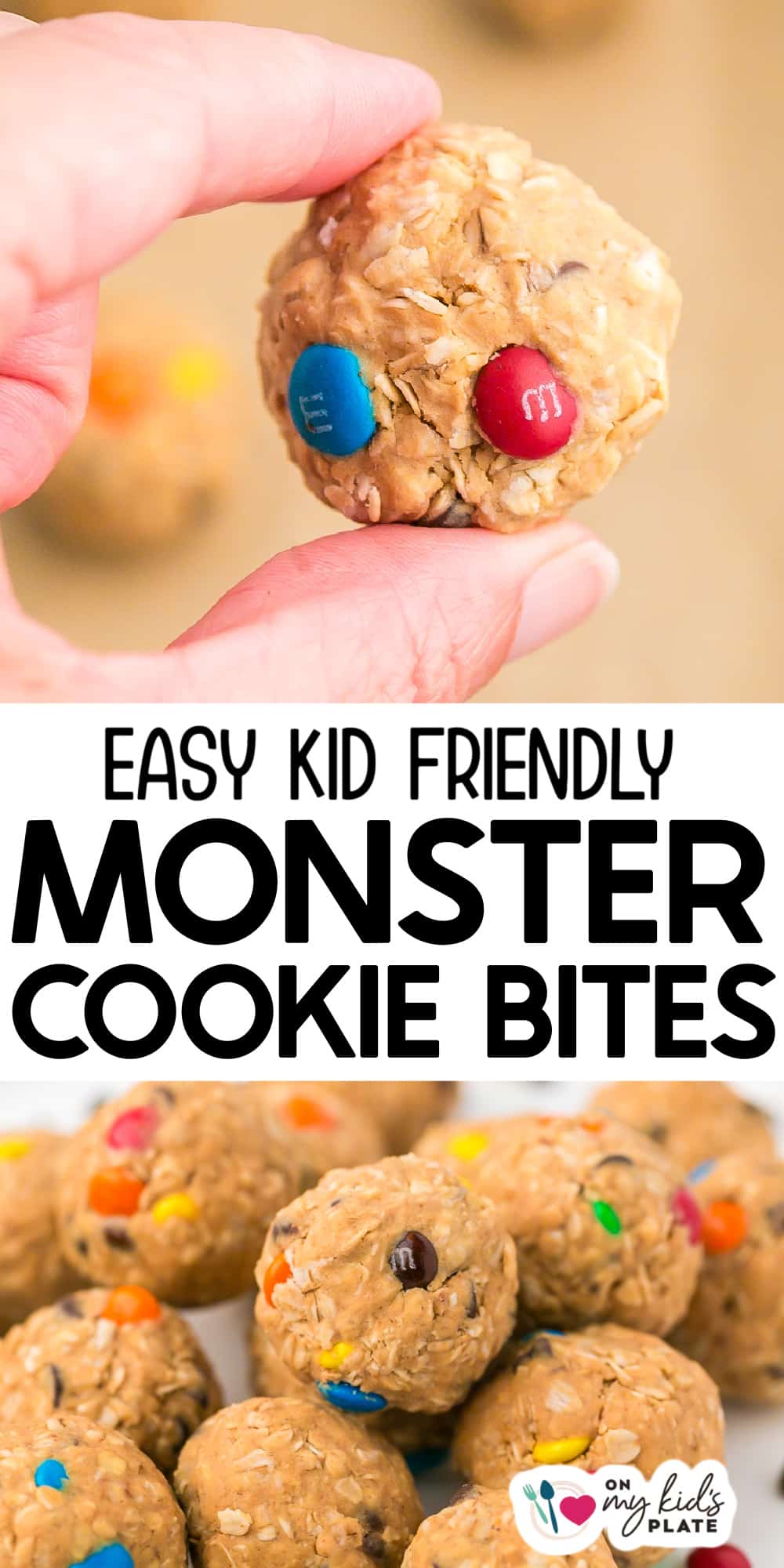 A hand holding an oatmeal monster cookie bite with colorful candy pieces; more cookie bites are arranged on a plate below. Text reads: "Easy Kid Friendly Monster Cookie Bites.