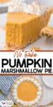 A slice of no-bake pumpkin marshmallow pie with whipped cream on top, next to a whole pie garnished with whipped cream along the edge.