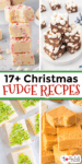 A festive collage of four christmas fudge varietiesโpeppermint, rocky road, decorated tree, and peanut butter. Text reads: "17+ Christmas Fudge Recipes.