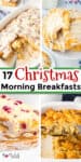 Collage of four Christmas breakfast dishes, including pastries, cake, and a savory casserole, with the text "17 Christmas Morning Breakfasts." Perfect inspiration for your festive christmas breakfast spread.