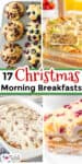 Collage of four different baked dishes with the text "17 Christmas Morning Breakfasts" in bold red, green, and black letters across the centerโperfect inspiration for your next Christmas breakfast.
