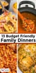 Collage of four budget friendly family dinners: pasta with ham and peas, vegetable soup, pasta bake with cheese, and chicken with rice. Text reads "13 Budget Friendly Family Dinners.
