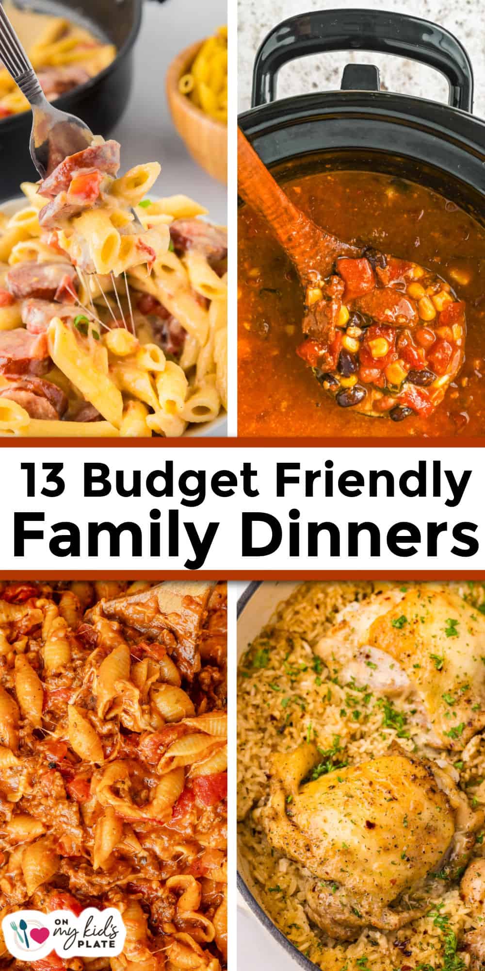 Collage of four budget friendly family dinners: pasta with ham and peas, vegetable soup, pasta bake with cheese, and chicken with rice. Text reads "13 Budget Friendly Family Dinners.
