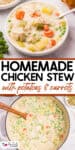 A bowl and pot of creamy chicken stew with potatoes, carrots, celery, and peas are shown from above. Text overlay reads "Homemade Creamy Chicken Stew with potatoes & carrots.