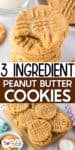 A stack of 3 ingredient peanut butter cookies with a crisscross pattern rests beside a glass of milk; more cookies cool on a rack below. Text reads: "3 Ingredient Peanut Butter Cookies.