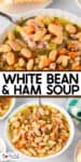A bowl of hearty white bean and ham soup with diced vegetables, served with bread. Two extra bowls of white bean and ham soup and a blue checkered napkin complete the scene. Text reads "White Bean & Ham Soup.