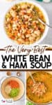 A bowl and pot of white bean and ham soup with visible beans, carrots, and celery; vegetables are also shown chopped in a pot. Text reads: "The Very Best White Bean & Ham Soup – a comforting classic made easy.