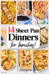 A collage of colorful easy sheet pan dinners featuring roasted vegetables, chicken, fish, and pizza, with text that reads "14 Sheet Pan Dinners for Families!.