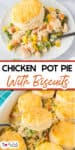 Plate with a serving of biscuit chicken pot pie, topped with a golden biscuit, sits next to a dish filled with more hearty, biscuit-topped chicken pot pie.