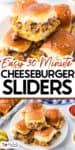 Cheeseburger sliders made with ground beef and melted cheese on slider buns, served on a plate with pickles and ketchup. Text overlay reads "Easy 30 Minute Cheeseburger Sliders—perfect for any cheeseburger sliders craving!.