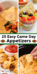 Collage of easy game day appetizers: tortilla chips with cheese dip, layered dip in a cup, pigs in a blanket with ketchup, and a chip dipped in hot slow cooker dip. Text reads "25 Easy Game Day Appetizers.