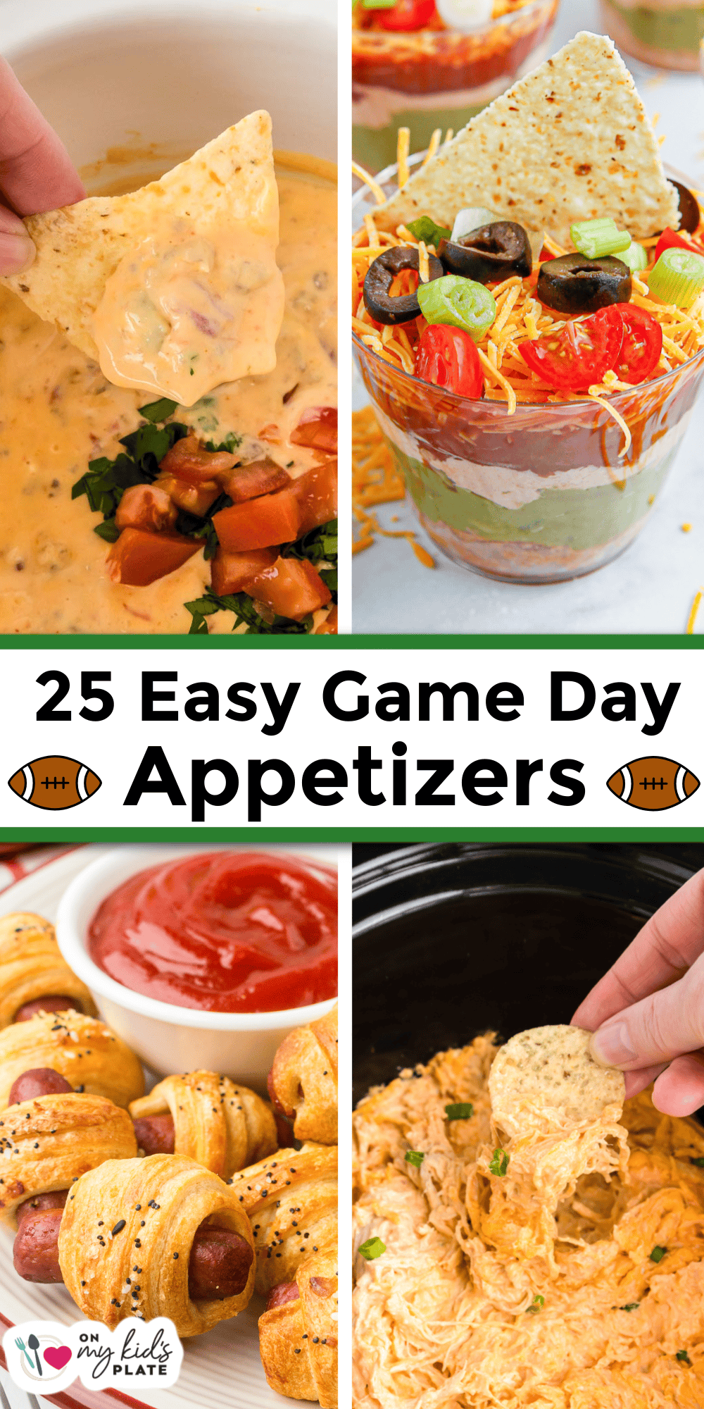 Collage of easy game day appetizers: tortilla chips with cheese dip, layered dip in a cup, pigs in a blanket with ketchup, and a chip dipped in hot slow cooker dip. Text reads "25 Easy Game Day Appetizers.