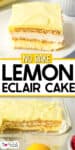 A no bake lemon eclair cake with creamy layers and a zesty lemon glaze, partially sliced and served on a white plate, with the rest in a glass baking dish.