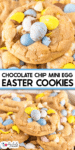 Close-up of mini egg chocolate chip cookies, topped with pastel-colored candy eggs and labeled as "Chocolate Chip Mini Egg Easter Cookies.