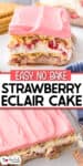 A slice of no-bake strawberry eclair cake with layers of pink frosting, strawberries, cream, and graham crackers on a white plate.