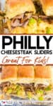 Philly cheesesteak sliders with beef, melted cheese, and green peppers on soft rolls, shown in a baking dish with a serving removed. Text overlay says "Great For Kids!.